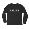 BALLET Long Sleeve Fitted Crew