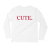 CUTE Long Sleeve Fitted Crew