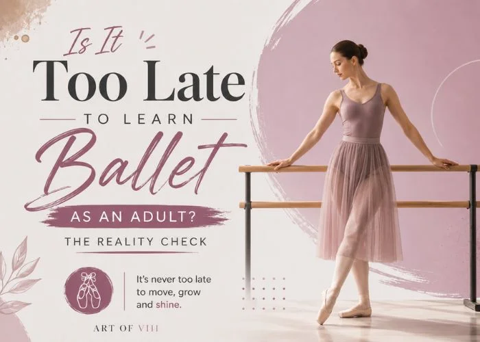 is it too late to learn ballet as an adult_ the reality check